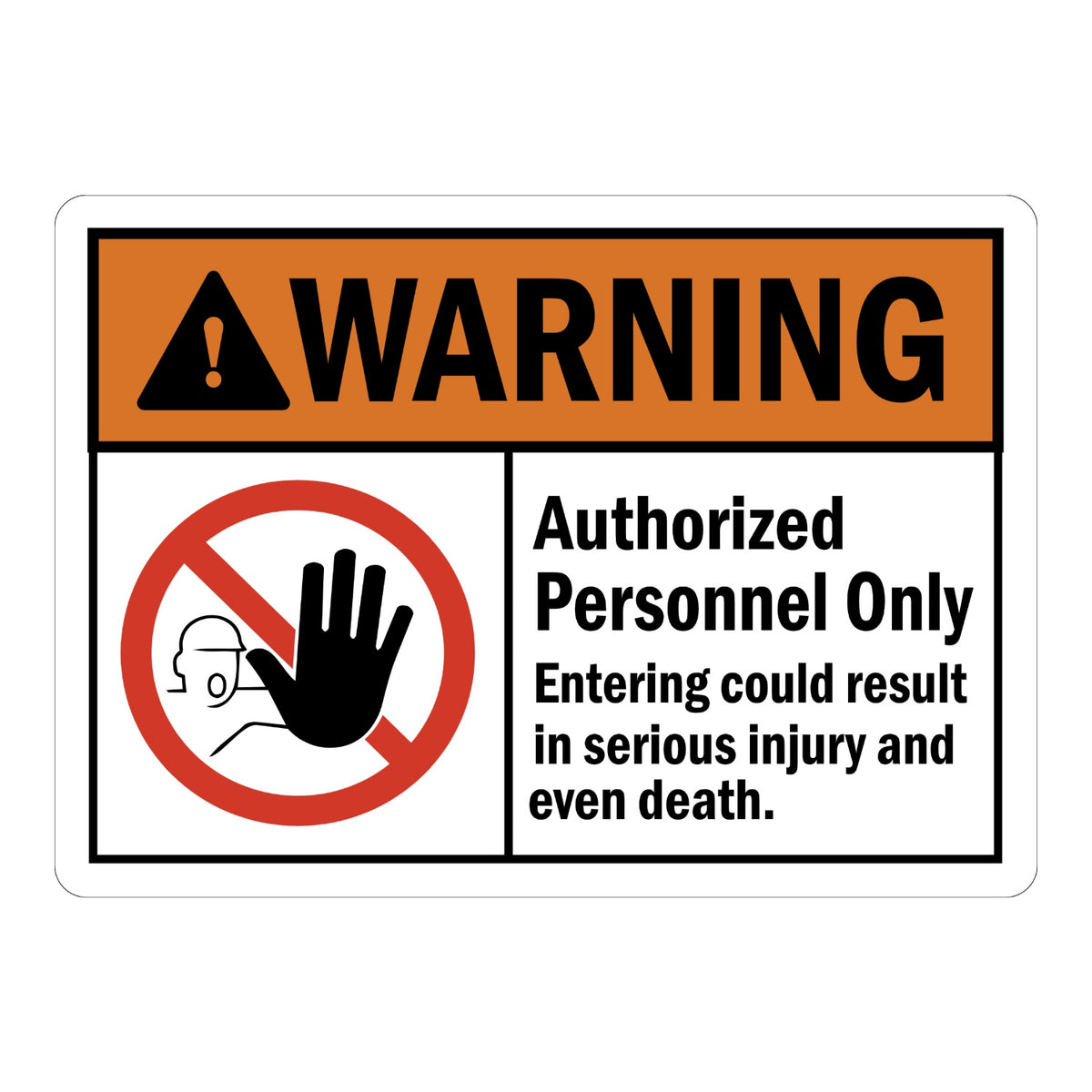 ANSI Warning: Authorized Personnel Only, Entering Could Result in Serious Injury and Even Death