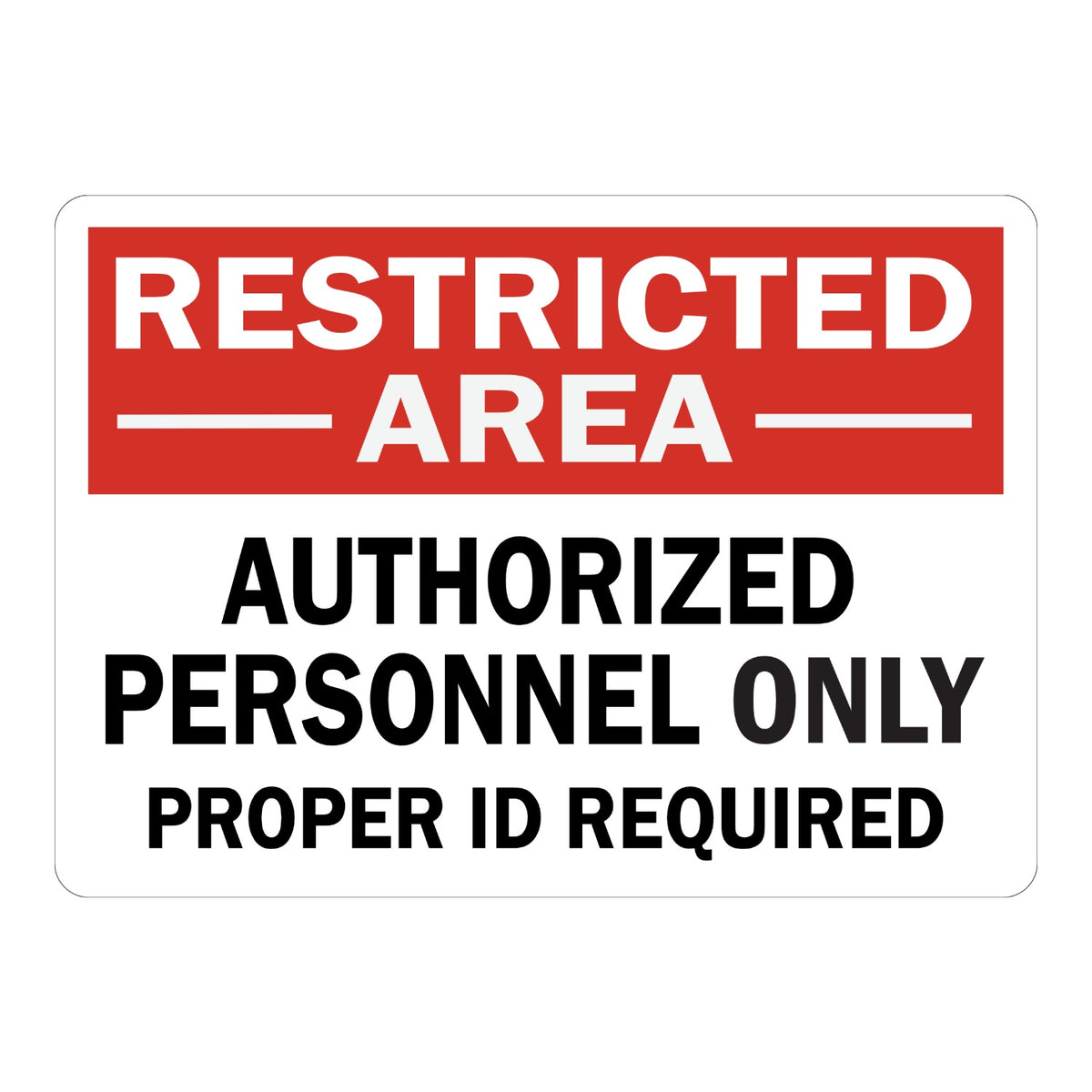 Restricted Area Authorized Personnel Only Sign Stickers featuring bold red header, black bold text, and a note that proper ID is required for entry to premises.