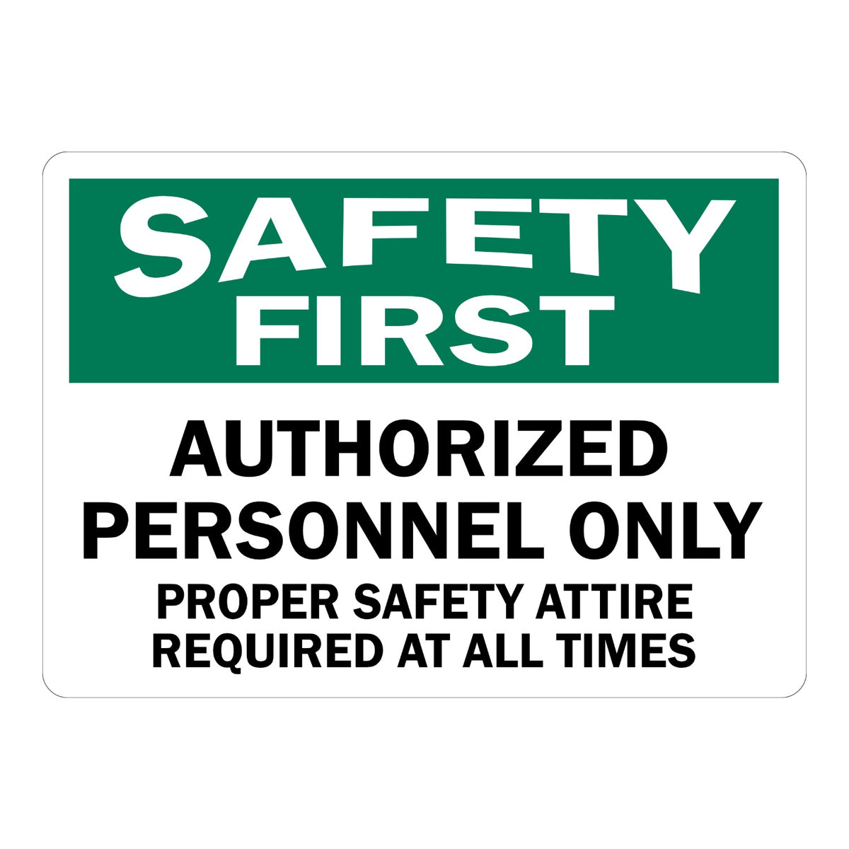Safety First Authorized Personnel Only Sign Stickers featuring bold green SAFETY FIRST header, black bold text, and a reminder that proper safety attire is required.
