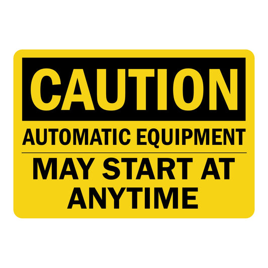 OSHA Caution: Automatic Equipment - May Start At Anytime
