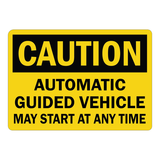 OSHA Caution Automatic Guided Vehicle May Start At Any Time Sign Stickers