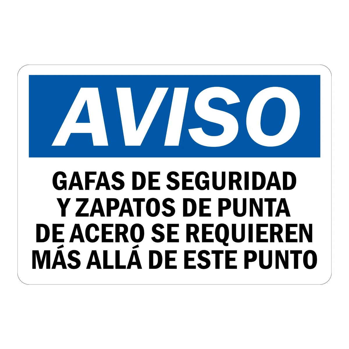 Spanish OSHA Notice: Aviso - Gafas De Seguridad Y Zapatos De Punta De Acero Se Requieren Mas Alla De Este Punto Sign Sticker – blue and white Spanish-language notice sign requiring safety glasses and steel toe shoes beyond this point