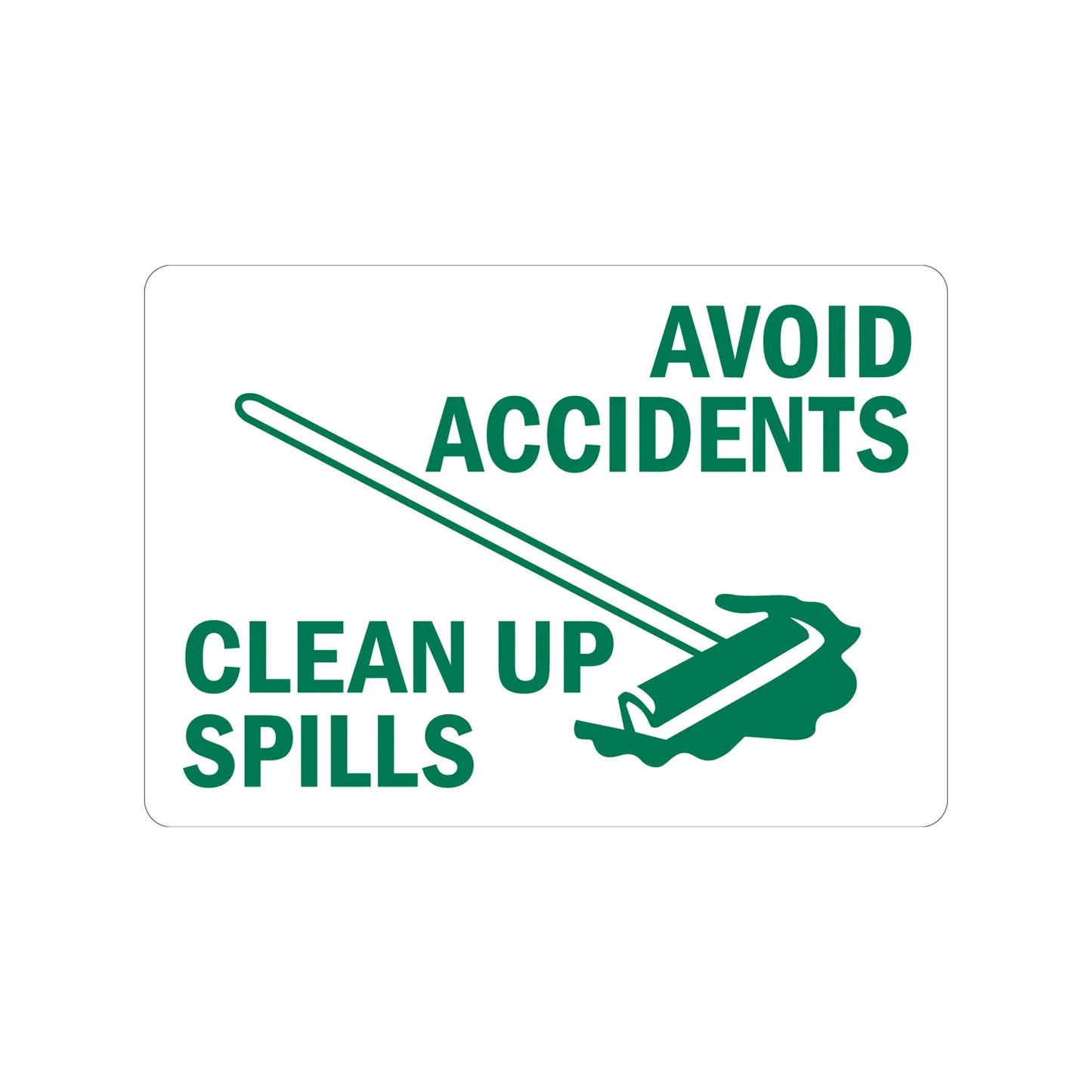 Housekeeping Sign: Avoid Accidents Clean Up Spills Sign Sticker with mop graphic in bold green on white background, ideal for warehouses, production floors, and workplace slip hazard prevention compliance signage