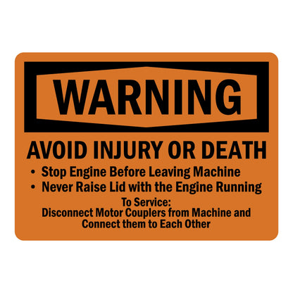 Orange OSHA warning sign sticker stating Avoid Injury or Death. Includes safety instructions: Stop Engine Before Leaving Machine, Never Raise Lid with Engine Running, Disconnect Motor Couplers to Service.