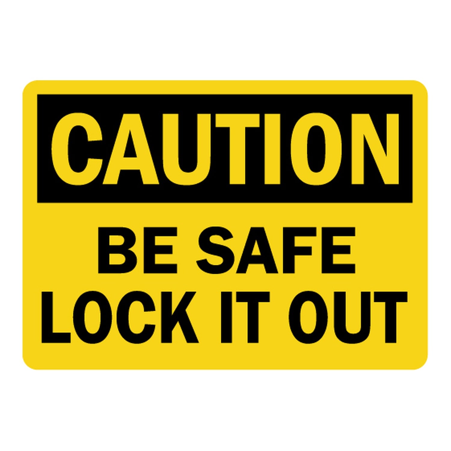 OSHA Caution: Be Safe - Lock It Out