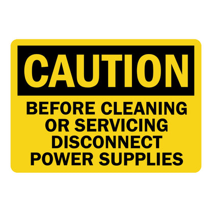 OSHA Caution: Before Cleaning Or Servicing Disconnect Power Supplies Sign Stickers – Yellow background, black CAUTION header, bold black text. For electrical, industrial & machinery maintenance zones.