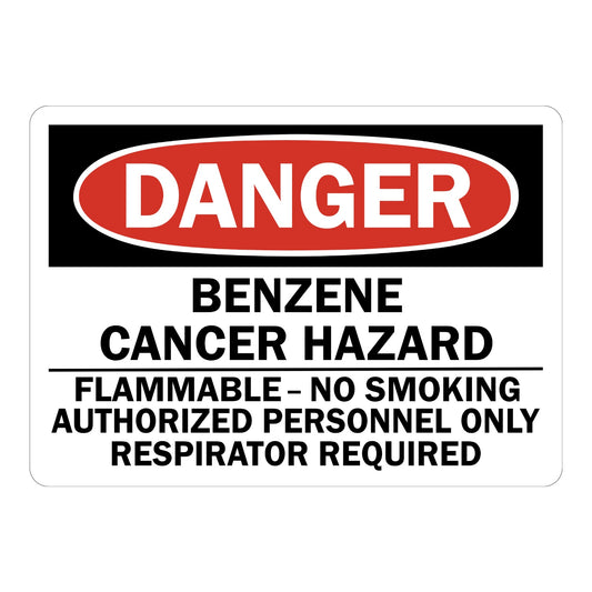 OSHA Danger: Benzene Cancer Hazard Flammable - No Smoking Authorized Personnel Only Respirator Required