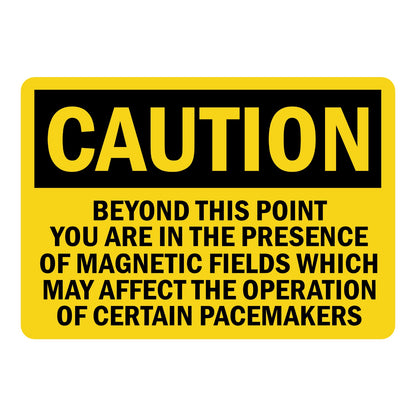 OSHA Caution: Beyond This Point You Are in the Presence of Magnetic Fields Sign Sticker with black header, yellow background, bold text, warning of pacemaker interference