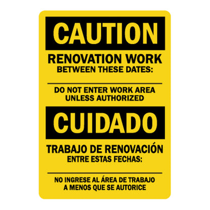 Yellow and black bilingual OSHA caution sign sticker stating Renovation Work Between These Dates Do Not Enter Work Area Unless Authorized in English and Trabajo De Renovacion Entre Estas Fechas No Ingrese Al Area De Trabajo A Menos Que Se Autorice in Spanish.