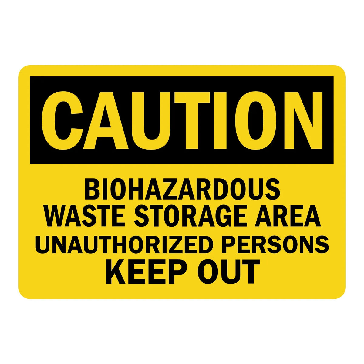 OSHA Caution: Biohazardous Waste Storage Area - Unauthorized Persons Keep Out