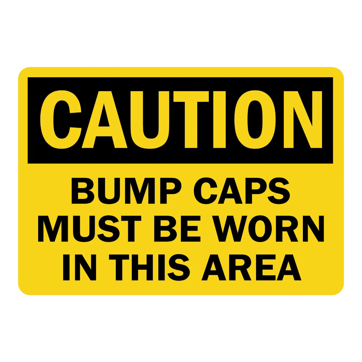 OSHA Caution: Bump Caps Must Be Worn in This Area