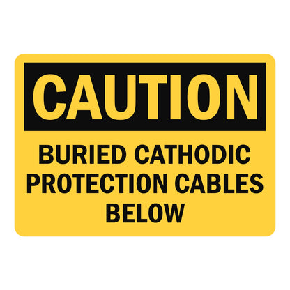 OSHA Caution: Buried Cathodic Protection Cables Below Sign Sticker with black CAUTION header on yellow background and bold black text, warns of buried protection cables.