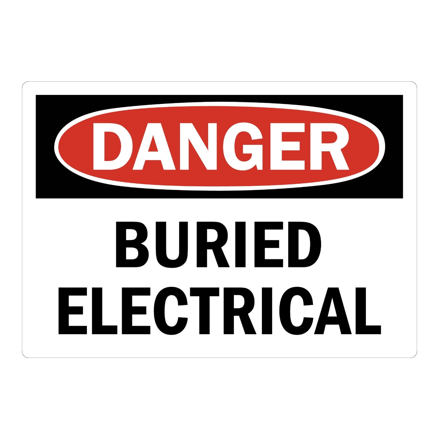 OSHA Danger: Buried Electrical Sign Sticker with black and red DANGER header on white background and bold black text, warns of underground electrical lines at the site.