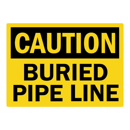 OSHA Caution: Buried Pipe Line Sign Sticker with black CAUTION header on yellow background and bold black text, warns of underground pipeline at the site or excavation.