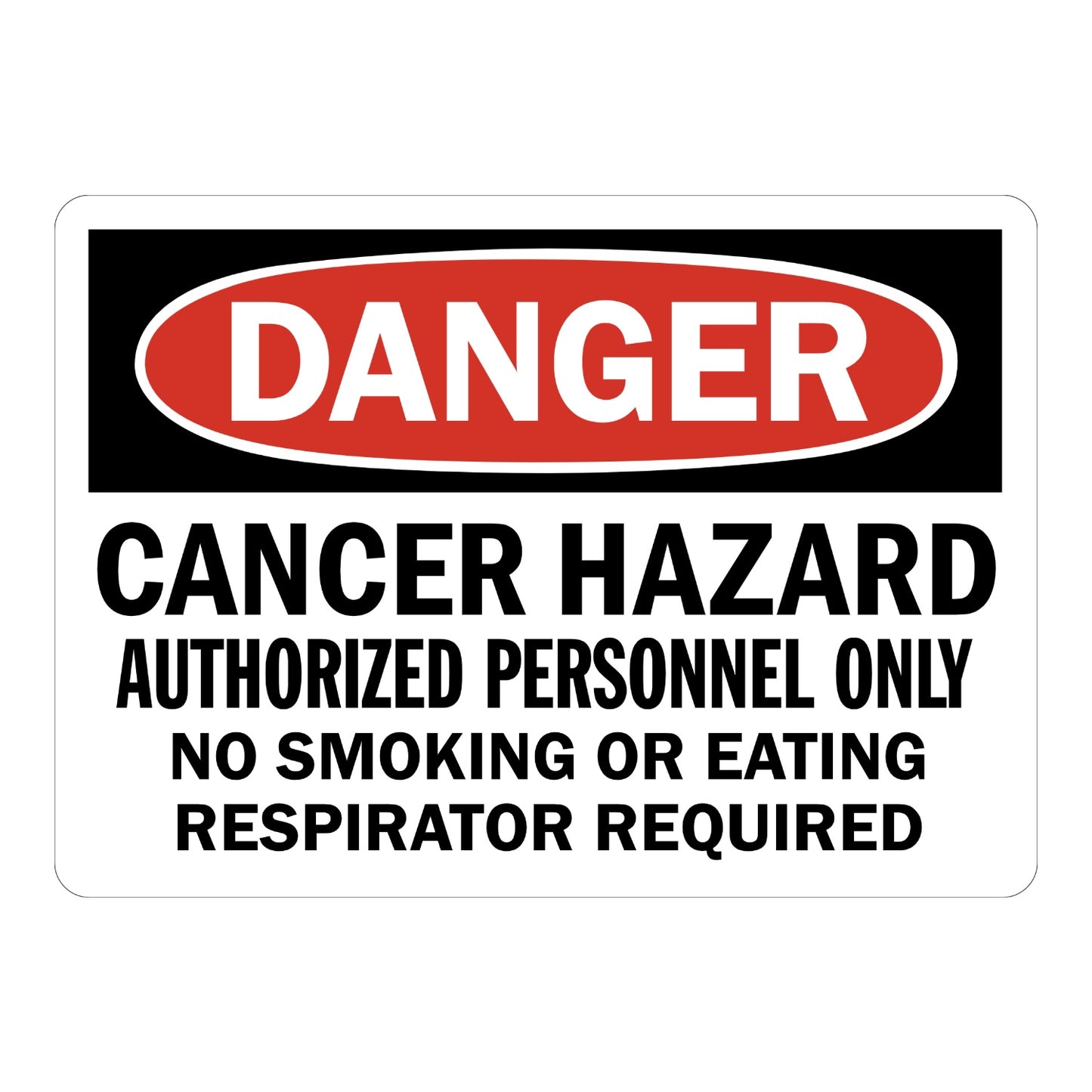 OSHA Danger: Cancer Hazard Authorized Personnel Only No Smoking Or Eating Respirator Required Sign Sticker with black header, red oval DANGER banner, bold text on white