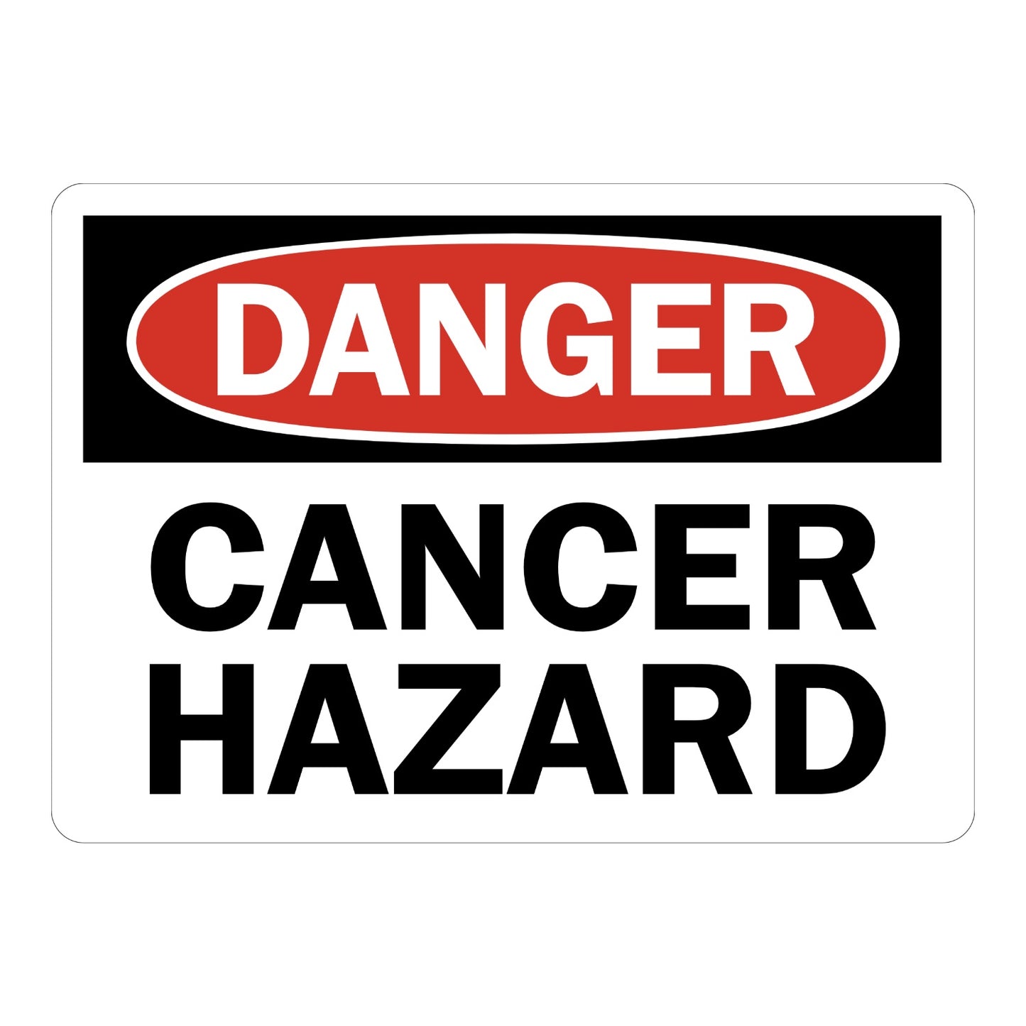 OSHA Danger: Cancer Hazard Sign Sticker with black header, red oval DANGER banner, bold black text on white background, marking areas with known carcinogen exposure