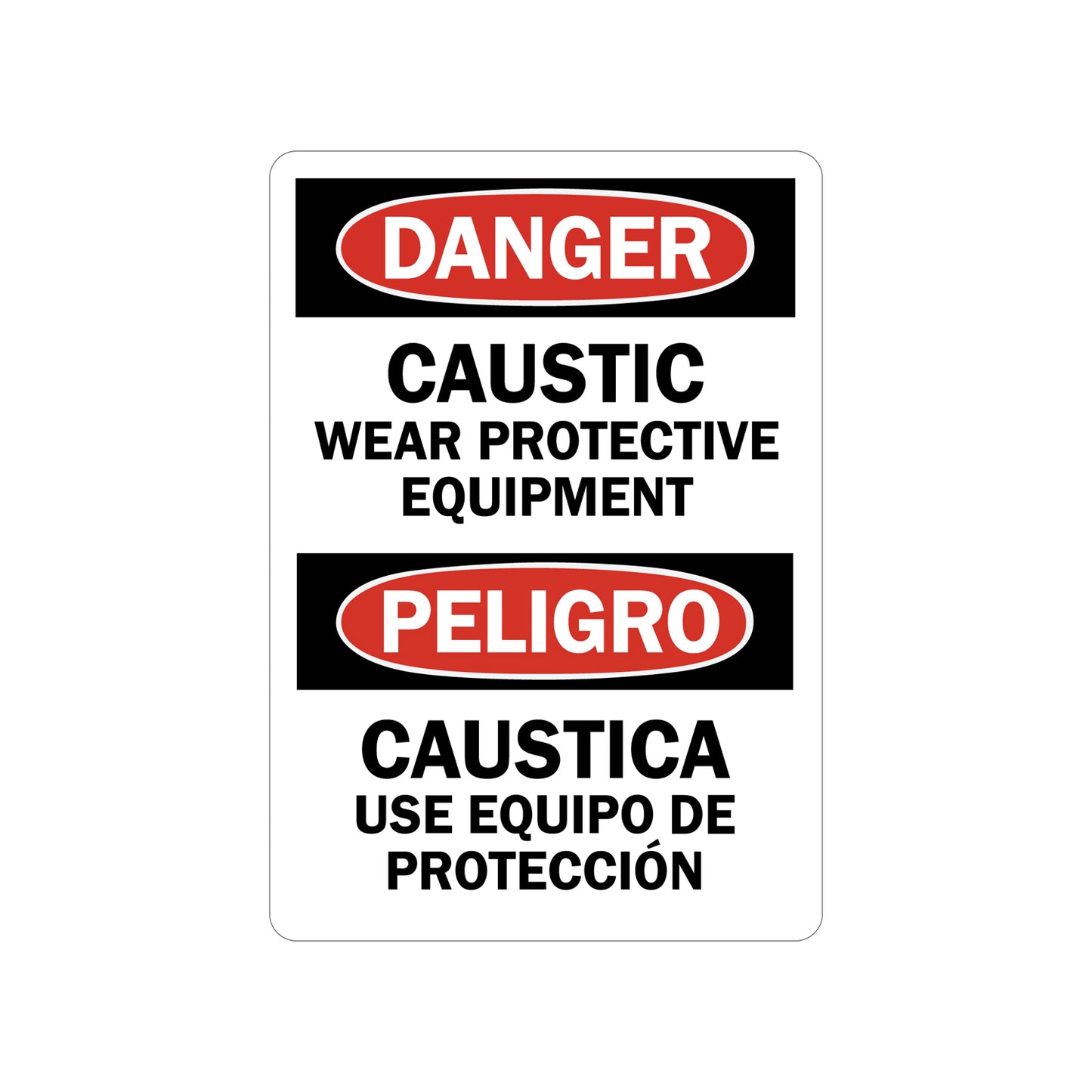 Bilingual OSHA Danger Caustic Wear Protective Equipment Caustica Use Equipo De Proteccion sign sticker, red oval Danger and Peligro headers, bold black text in English and Spanish on white background, corrosive chemical PPE workplace safety compliance sign