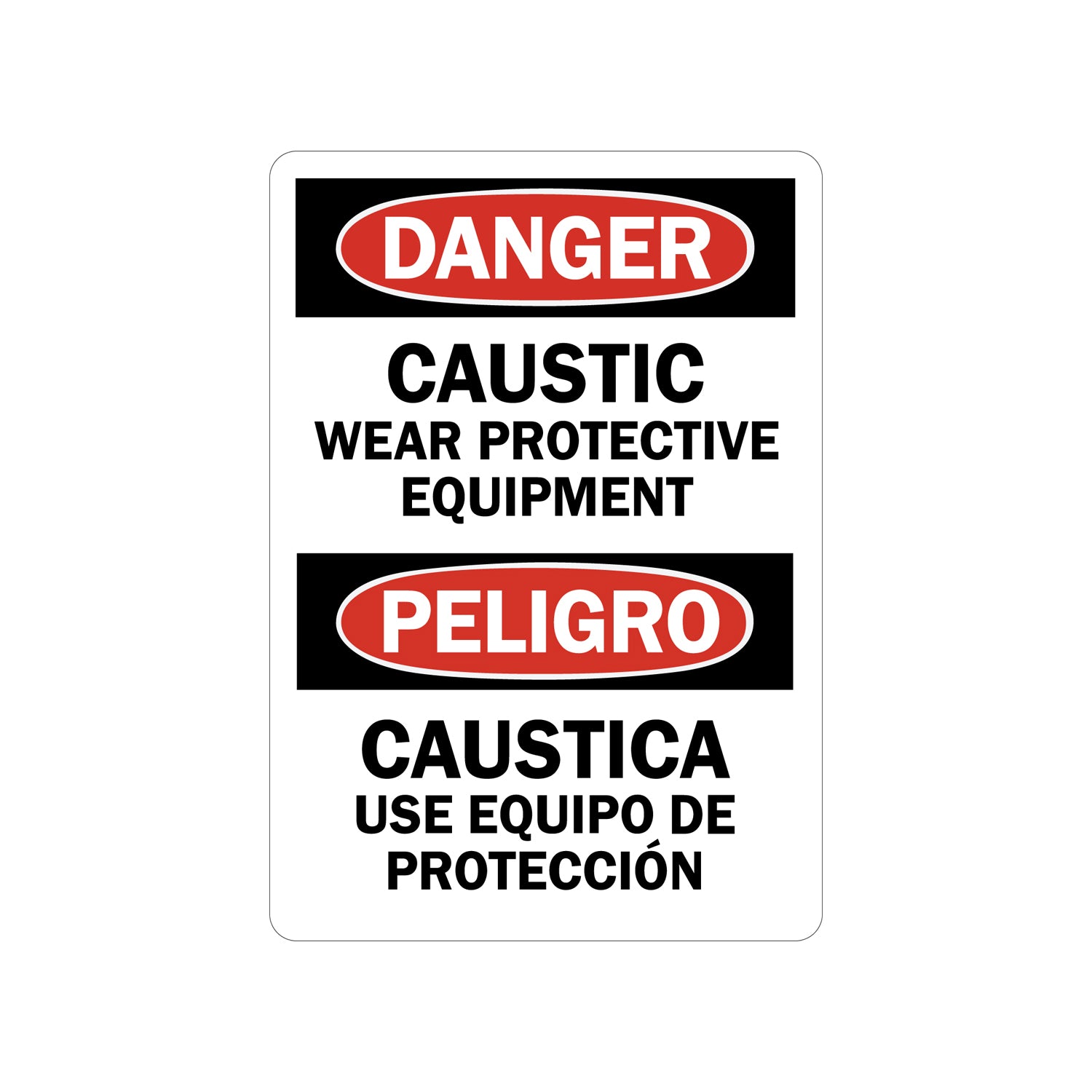 Bilingual OSHA Danger: Caustic Wear Protective Equipment / Caustica Use Equipo De Protección