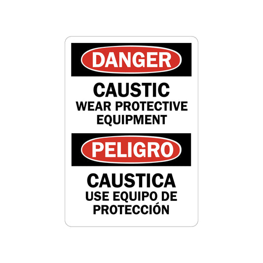 Bilingual OSHA Danger: Caustic Wear Protective Equipment / Caustica Use Equipo De Protección