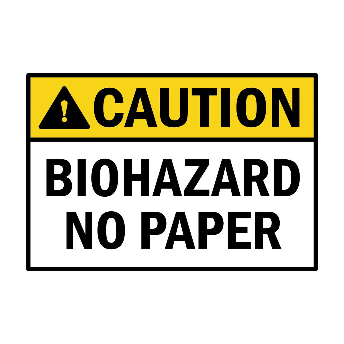 ANSI Caution: Biohazard No Paper