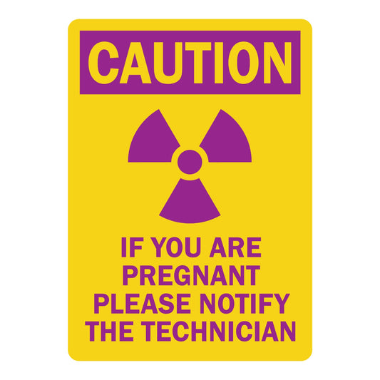 Caution - If You Are Pregnant Please Notify the Technician