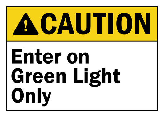 ANSI Caution Enter On Green Light Only Sign Stickers