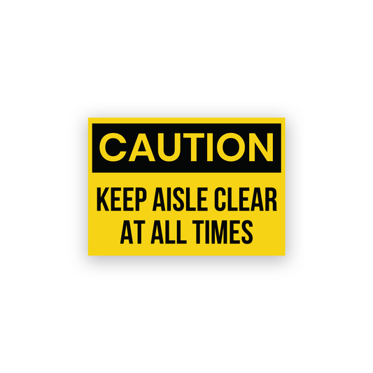 Caution Keep Aisle Clear At All Times Sign Stickers