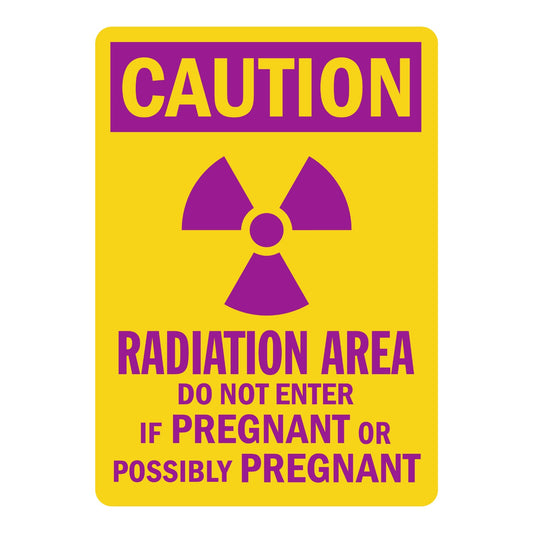 Warning: Radiation Area - Do Not Enter If Pregnant or Possibly Pregnant