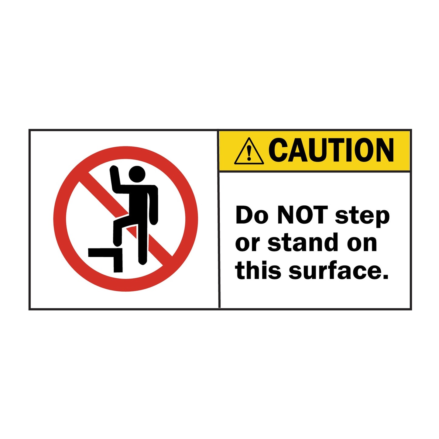 ANSI Caution Do Not Step Or Stand On This Surface Sign Sticker featuring a yellow caution header, prohibition symbol with a person stepping, and bold warning text.
