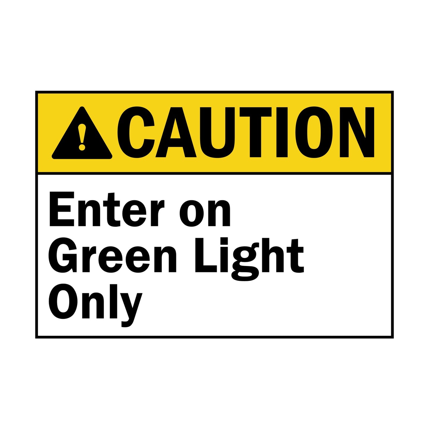 ANSI Caution Enter On Green Light Only Sign Sticker featuring a yellow caution header with triangle warning symbol and bold entry restriction instruction text