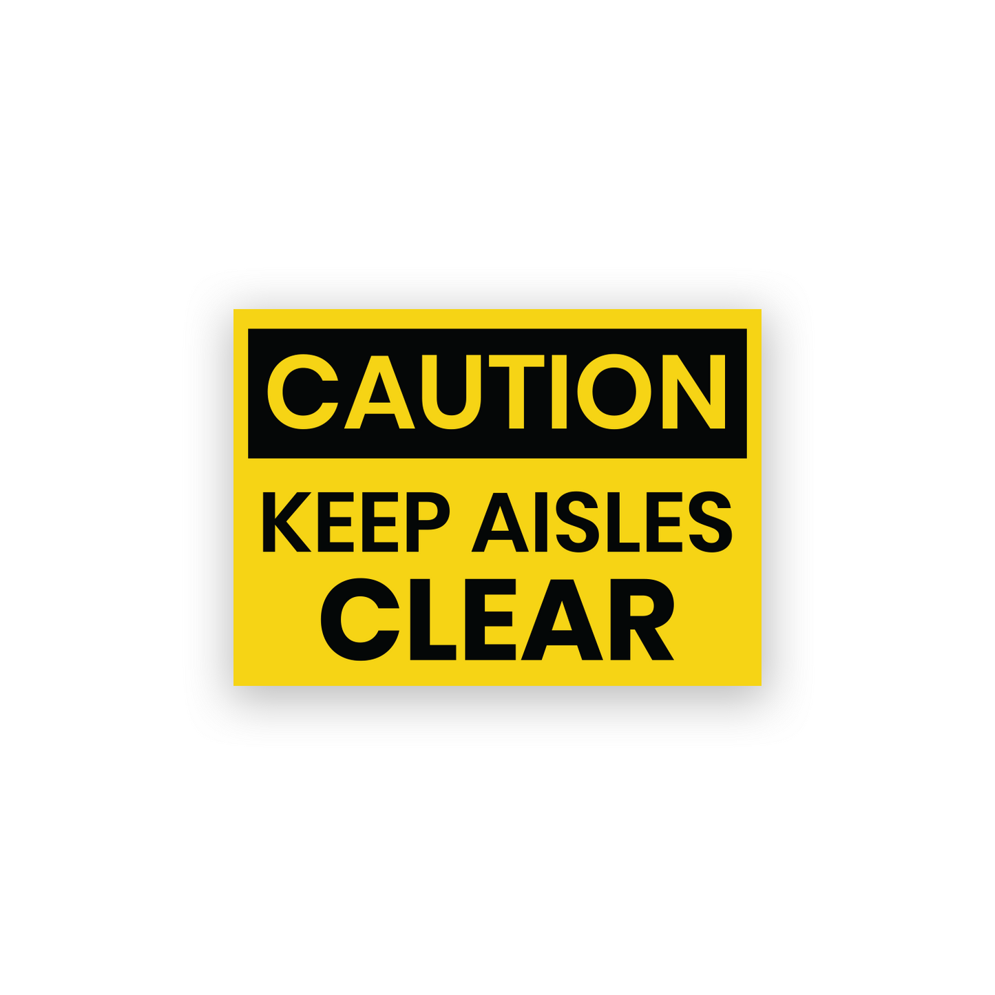 Caution Keep Aisles Clear Safety Sign Sticker – Yellow Vinyl Decal