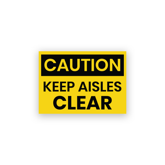Caution Keep Aisles Clear Safety Sign Stickers