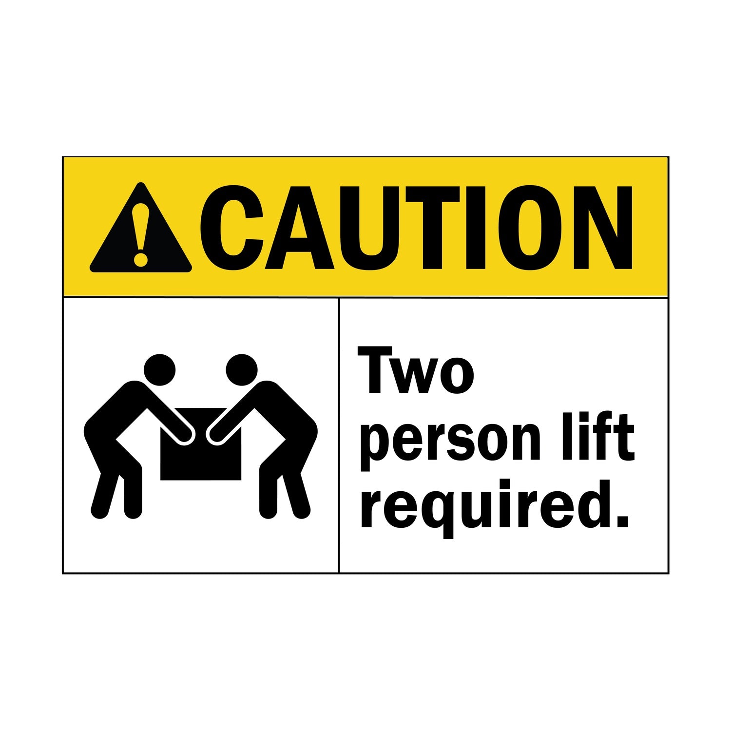 ANSI Caution Two Person Lift Required Sign Stickers