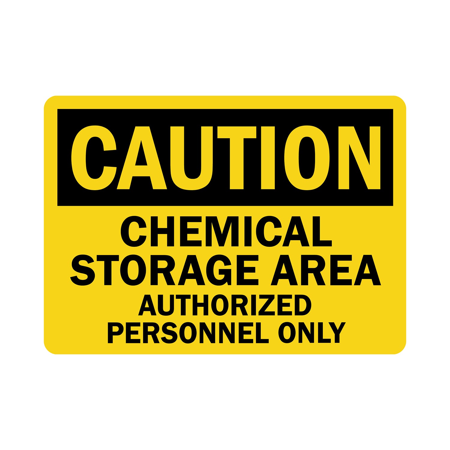 OSHA Caution: Chemical Storage Area Authorized Personnel only