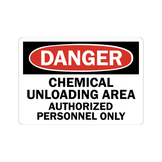 OSHA Danger: Chemical Unloading Area Authorized Personnel only