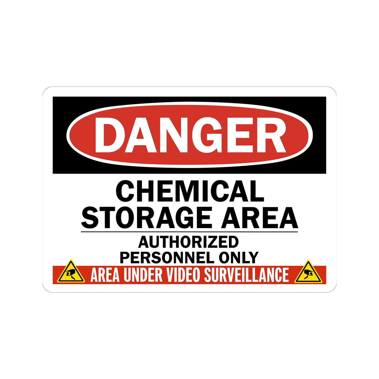 OSHA Danger Chemical Storage Area Authorized Personnel Only Area Under Video Surveillance Sign Sticker restricting chemical storage access to authorized staff with active video monitoring warning for facility security