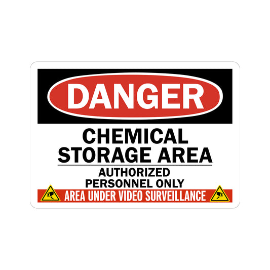 OSHA Danger: Chemical Storage Area - Authorized Personnel only, Area Under Video Surveillance