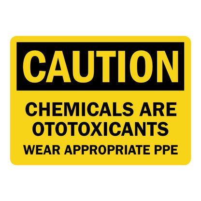 OSHA Caution Chemicals Are Ototoxicants Sign Sticker with yellow background, black header, and bold black text for chemical hearing hazard and appropriate PPE areas.