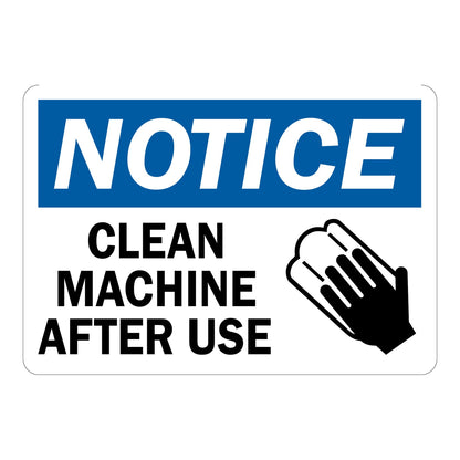 OSHA Notice: Clean Machine After Use Sign Stickers – Blue NOTICE header, cleaning sponge icon with bold black text on white. For shared machinery, workshops & industrial equipment hygiene zones.