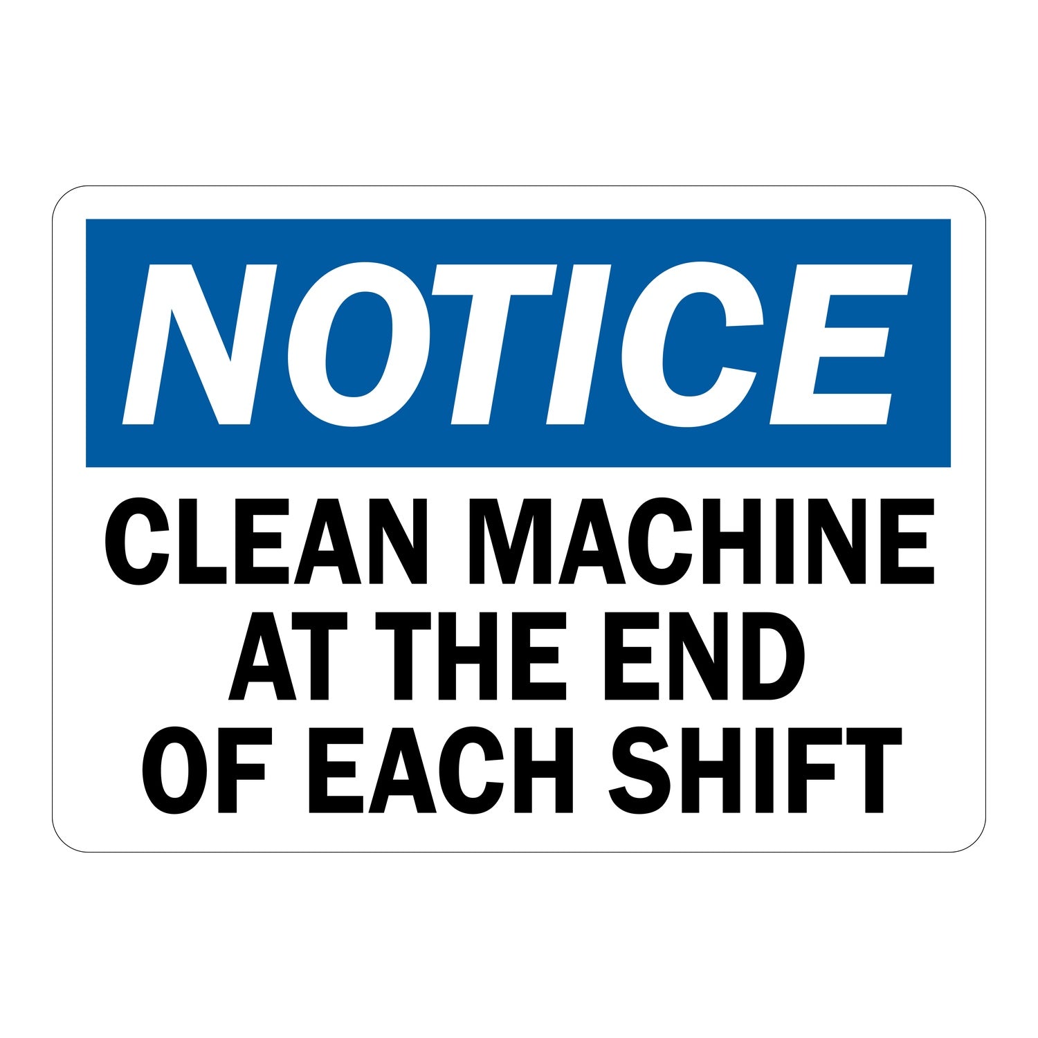 OSHA Notice: Clean Machine At The End Of Each Shift