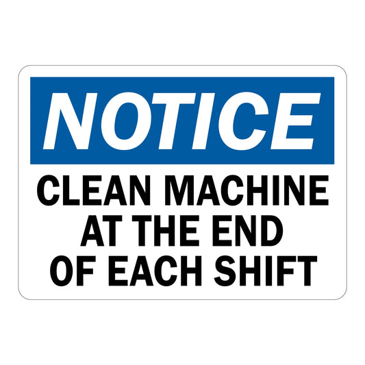 OSHA Notice: Clean Machine At The End Of Each Shift