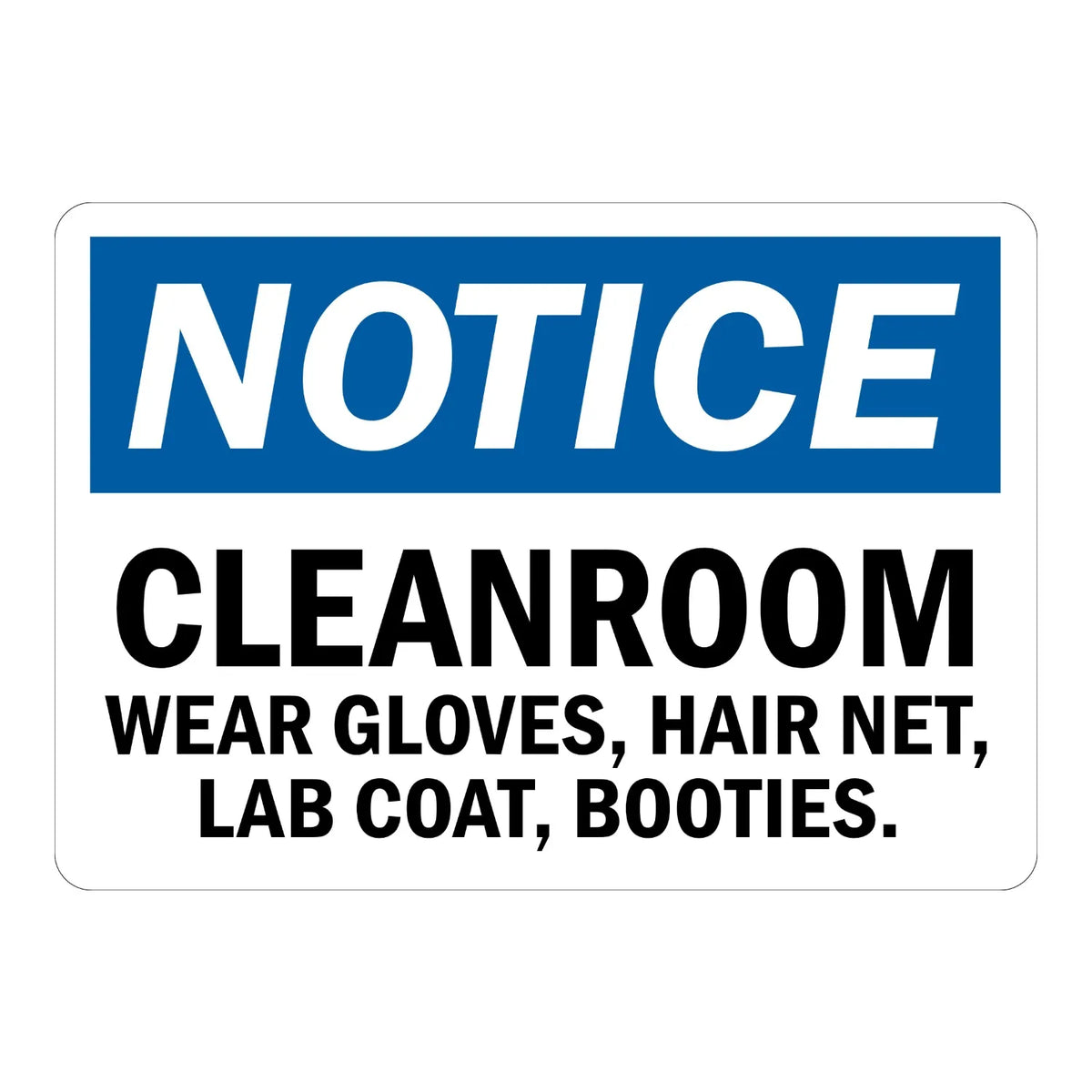 Notice: Cleanroom Wear Gloves, Hair Net, Lab Coat, Booties sign sticker with bold black text on white and a blue header, ideal for cleanroom PPE compliance.
