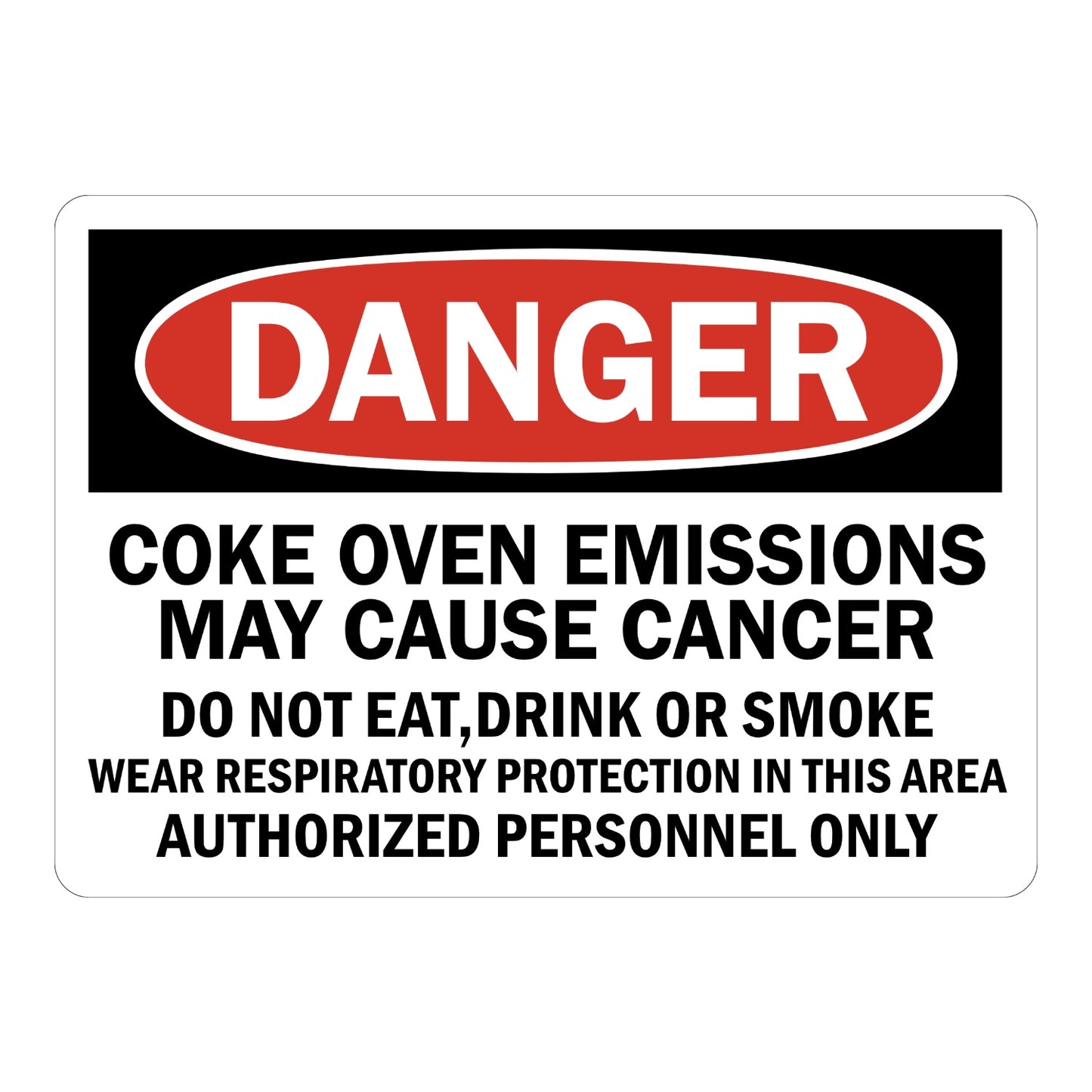 OSHA Danger: Coke Oven Emissions May Cause Cancer, Authorized Personnel Only Sign Sticker with dark gray header, red oval DANGER banner, bold text on white background