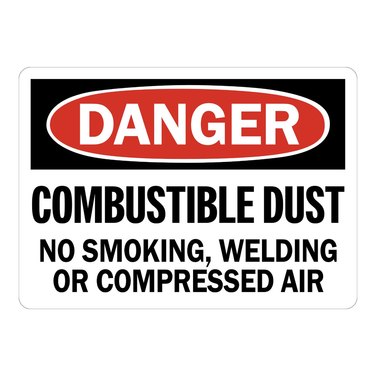 OSHA Danger Combustible Dust No Smoking Welding or Compressed Air sign sticker with red oval header on a black panel and bold black text, a decal for dust hazards
