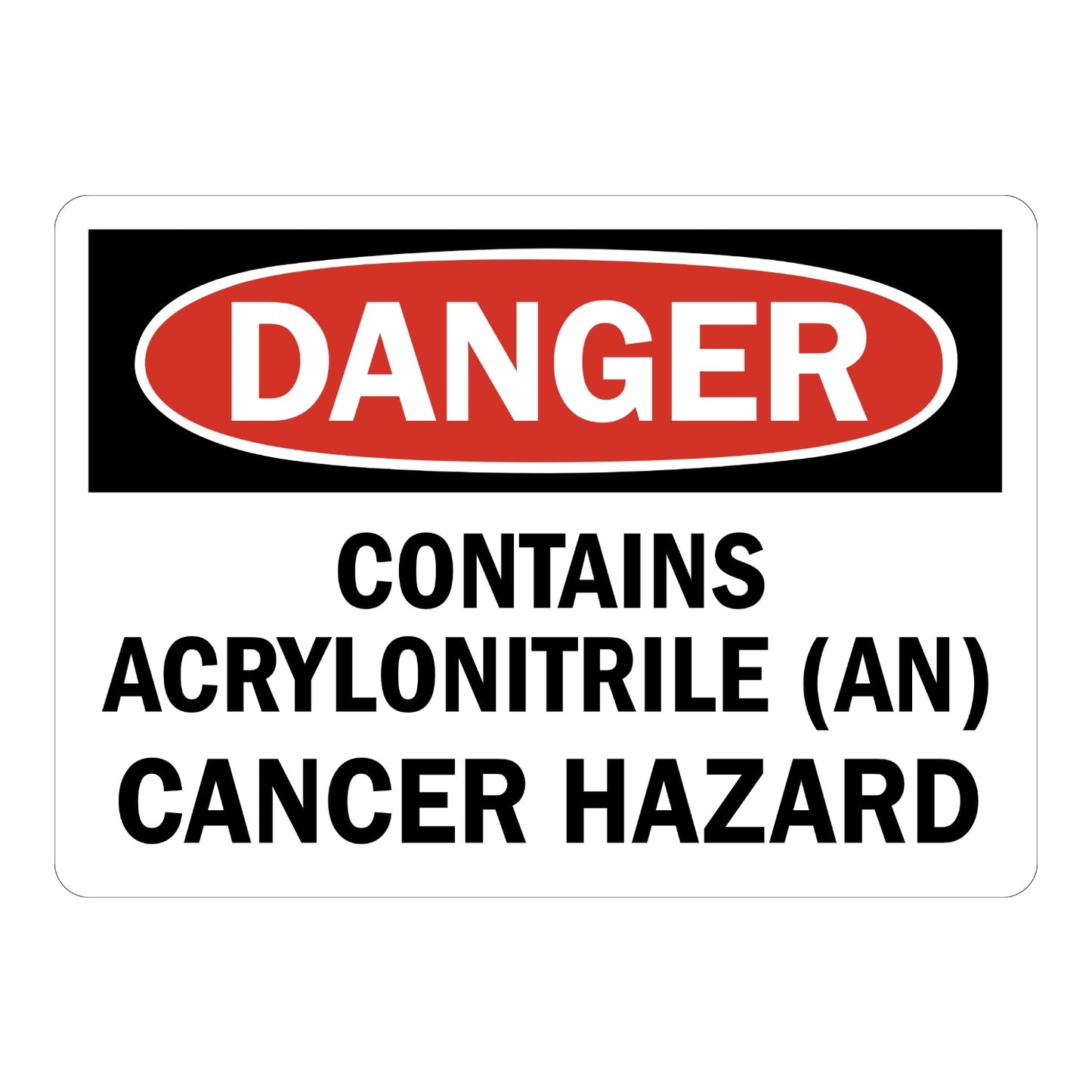 OSHA Danger: Contains Acrylonitrile (AN) Cancer Hazard Sign Sticker with black header, red oval DANGER banner, bold text on white, marking chemical exposure areas