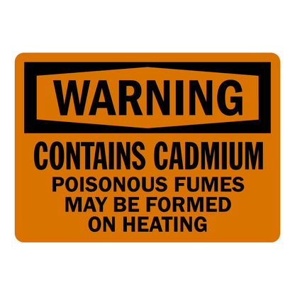 OSHA Warning: Contains Cadmium Poisonous Fumes May Be Formed on Heating Sign Sticker with black chevron header, orange background, for cadmium hazard warning
