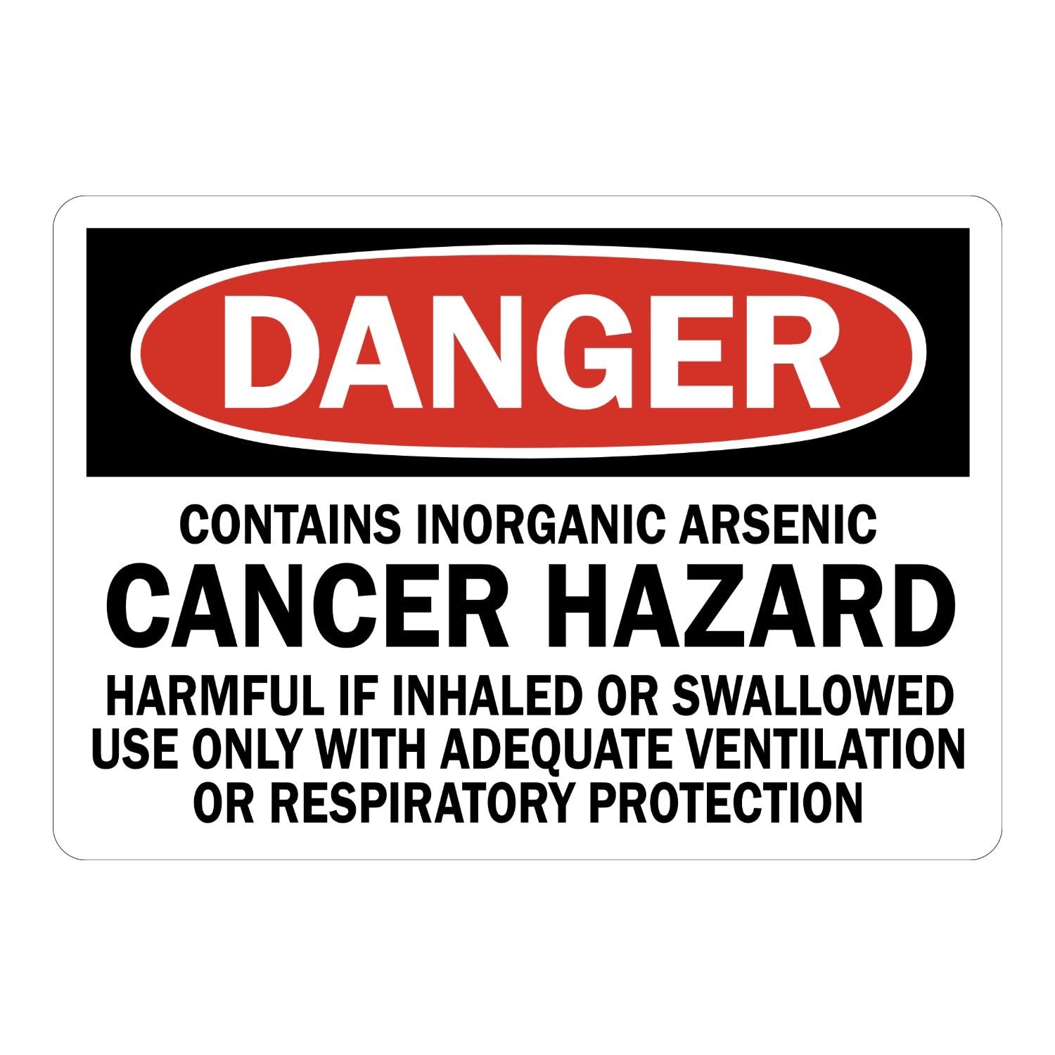 OSHA Danger: Contains Inorganic Arsenic. Cancer Hazard. Harmful If Inhaled Or Swallowed. Use Only With Adequate Ventilation Or Respiratory Protection