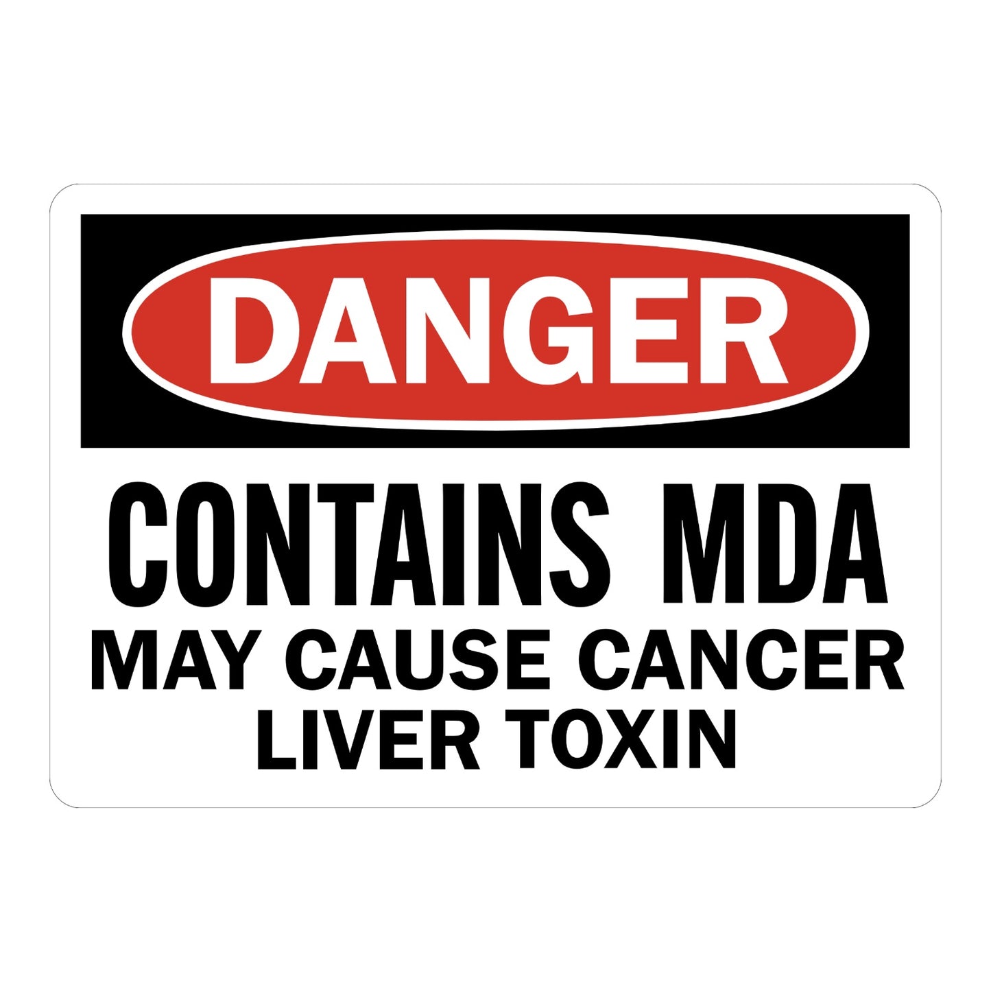 OSHA Danger: Contains MDA May Cause Cancer Liver Toxin Sign Sticker with black header, red oval DANGER banner, bold text on white, marking liver toxin hazard