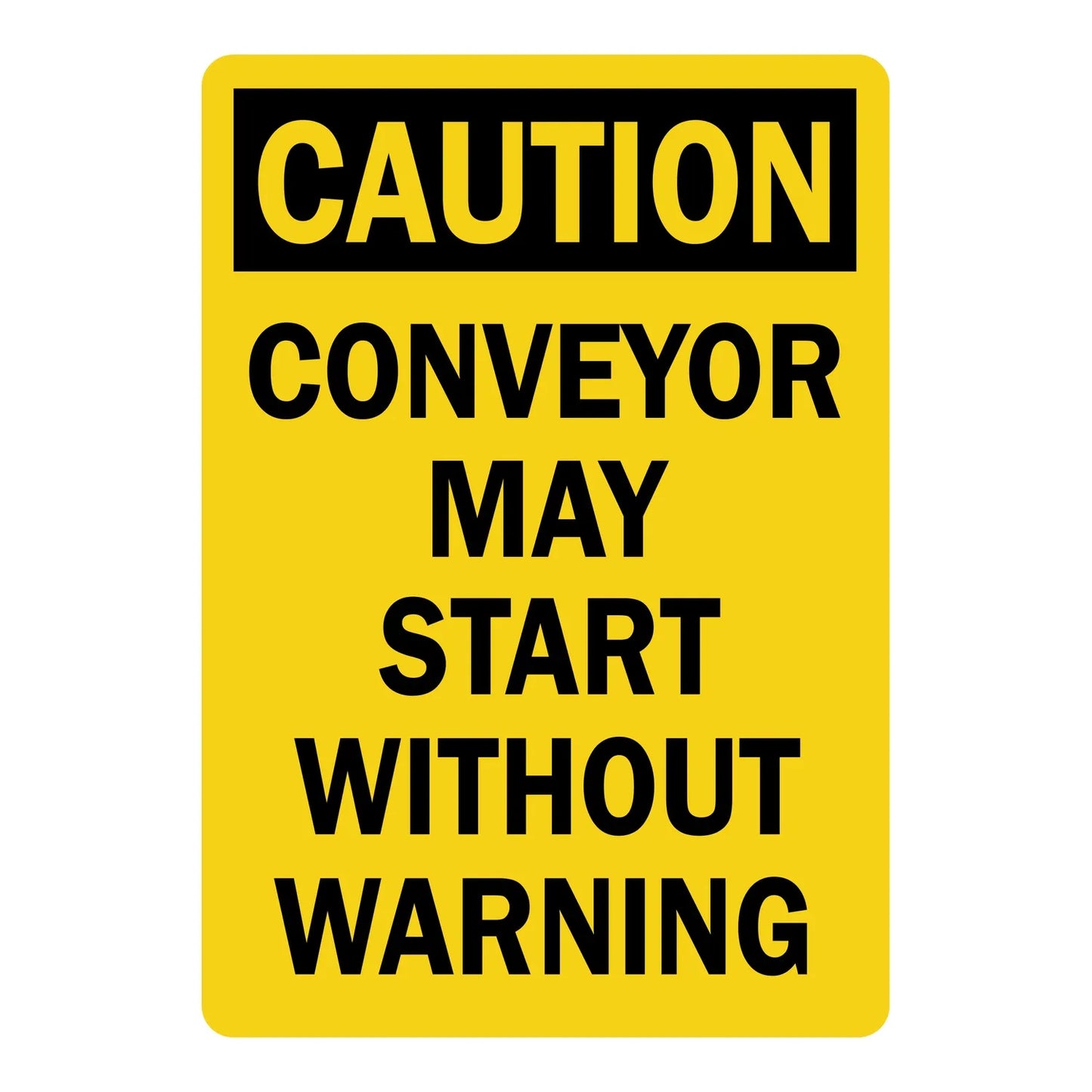 OSHA Warning: Conveyor May Start Without Warning sign stickers featuring bold black CAUTION header on yellow background, warns of unexpected automatic startup