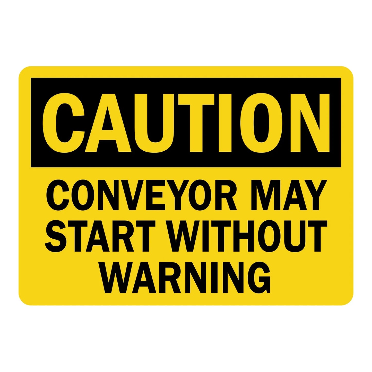 OSHA Caution: Conveyor May Start Without Warning sign stickers featuring bold black CAUTION header on yellow background, warns of unexpected automatic startup